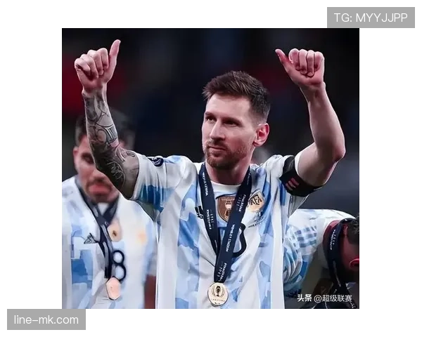 梅西最后一舞 阿根廷黄金一代能否圆梦2026美加墨世界杯